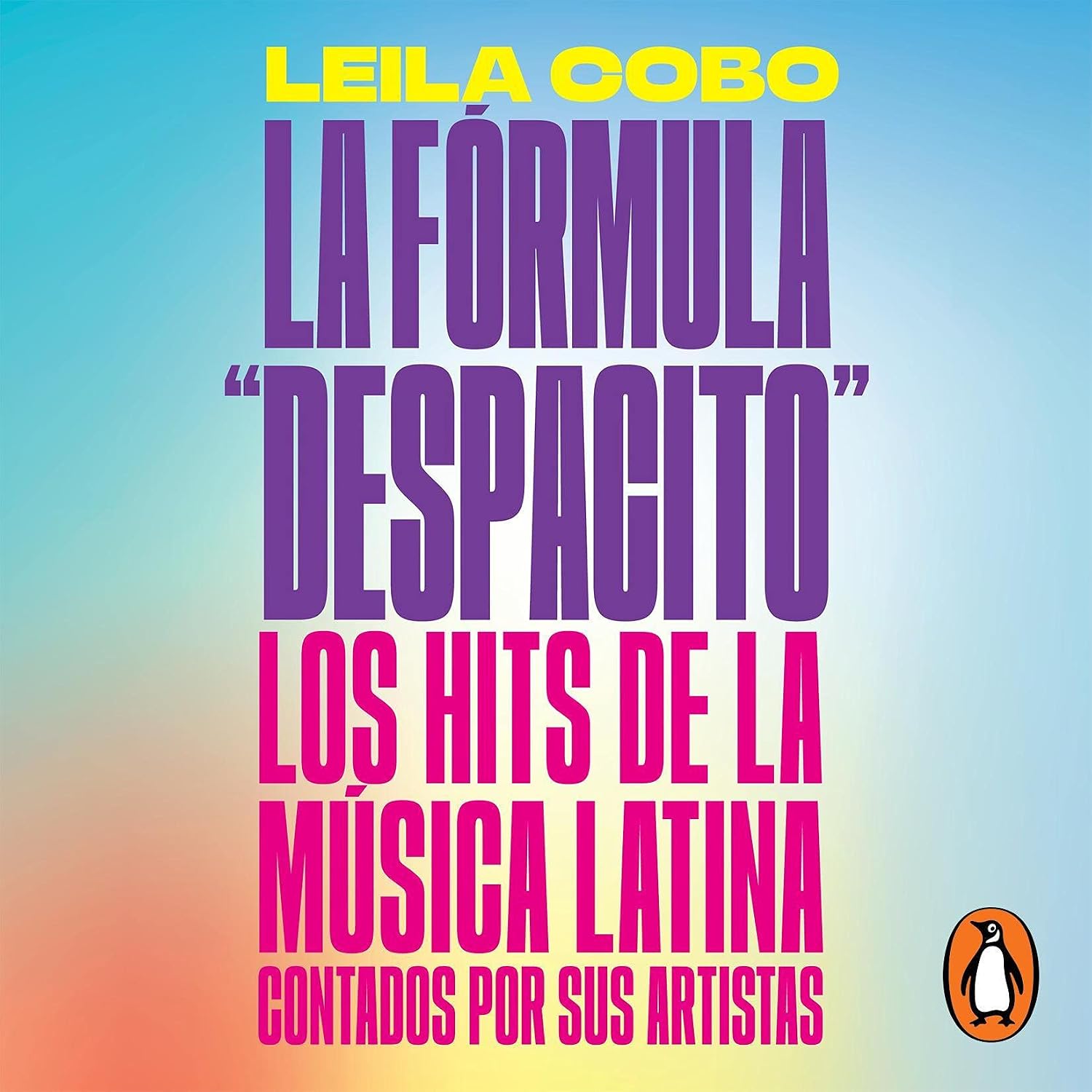 La Fórmula "Despacito": Los hits de la música latina contados por sus artistas