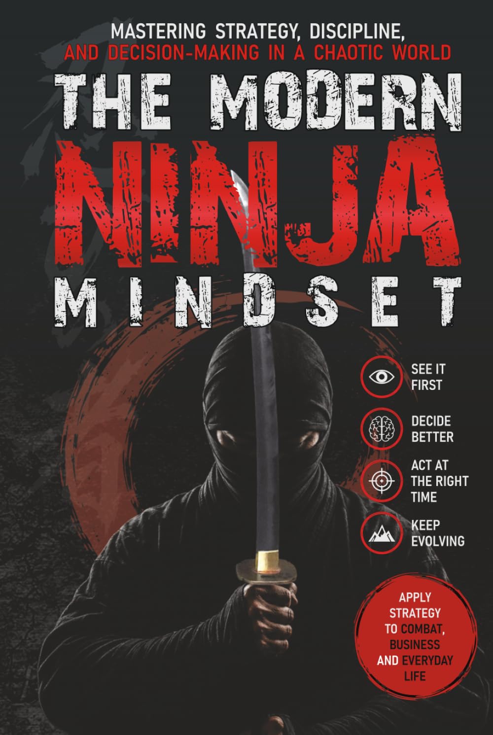 capítulo por capítulo baixar THE MODERN NINJA MINDSET: Mastering Strategy, Discipline, and Decision-Making in a Chaotic World (Bujinkan Ninjutsu Books)