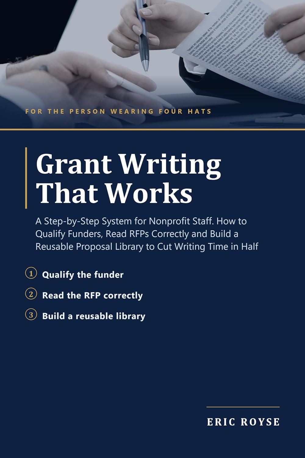 ler totalmente Grant Writing That Works: A Step-by-Step System for Nonprofit Staff. How to Qualify Funders, Read RFPs Correctly and Build a Reusable Proposal Library to Cut Writing Time in Half (English Edition)