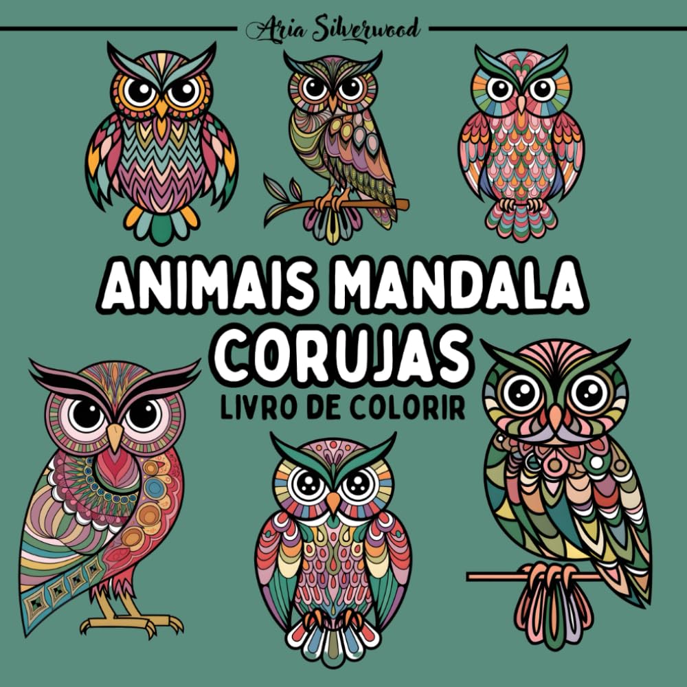 Animais Mandala - Corujas: Um Livro de Colorir Mandala Único para Crianças e Adultos (Portuguese Edition) baixar livro de graça