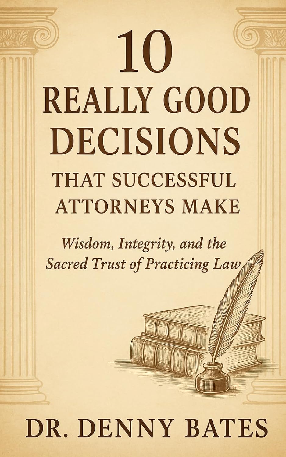 capítulo por capítulo baixar 10 Really Good Decisions That Successful Attorneys Make: Wisdom Integrity and the Sacred Trust of Practicing Law