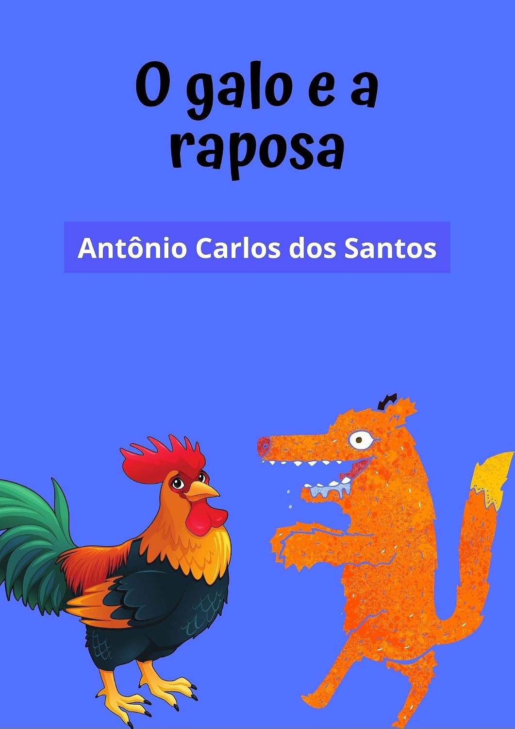 O galo e a raposa: teatro infantil (Coleção estórias maravilhosas para aprender se divertindo Livro 5) baixar o livro de graça