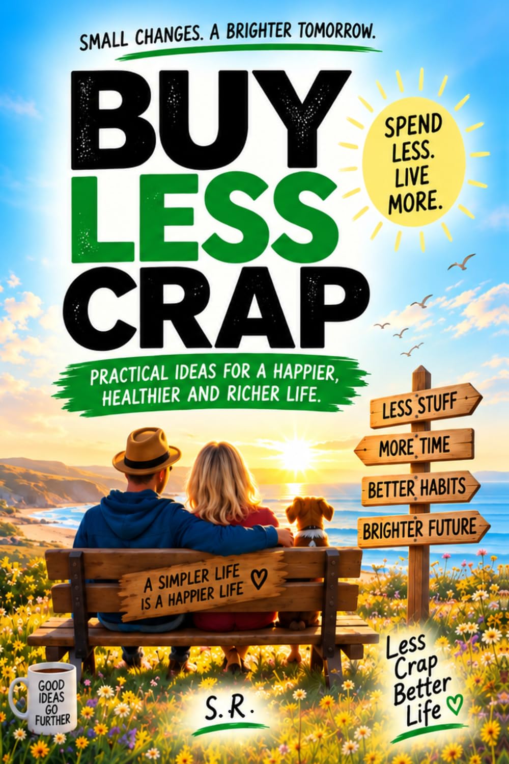 BUY LESS CRAP: Spend Less, Live More and Put More Money Towards Your Future baixar o livro de graça