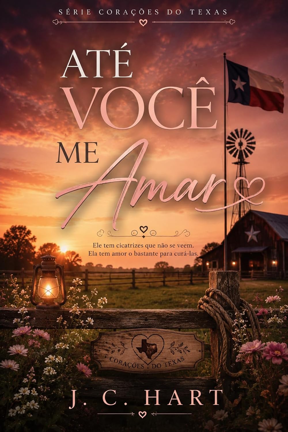 ATÉ VOCÊ ME AMAR: Série Corações do Texas - Livro 1 baixar o livro de graça