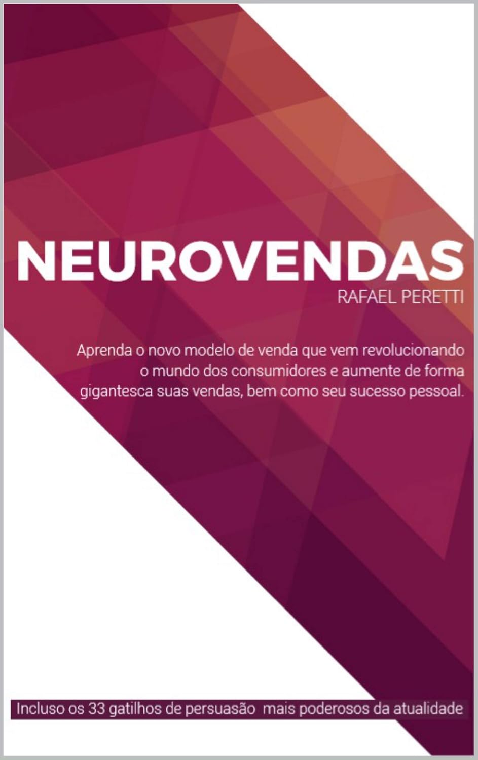 ler totalmente NEUROVENDAS: SE TORNE UM MESTRE NA ARTE DA PERSUASÃO