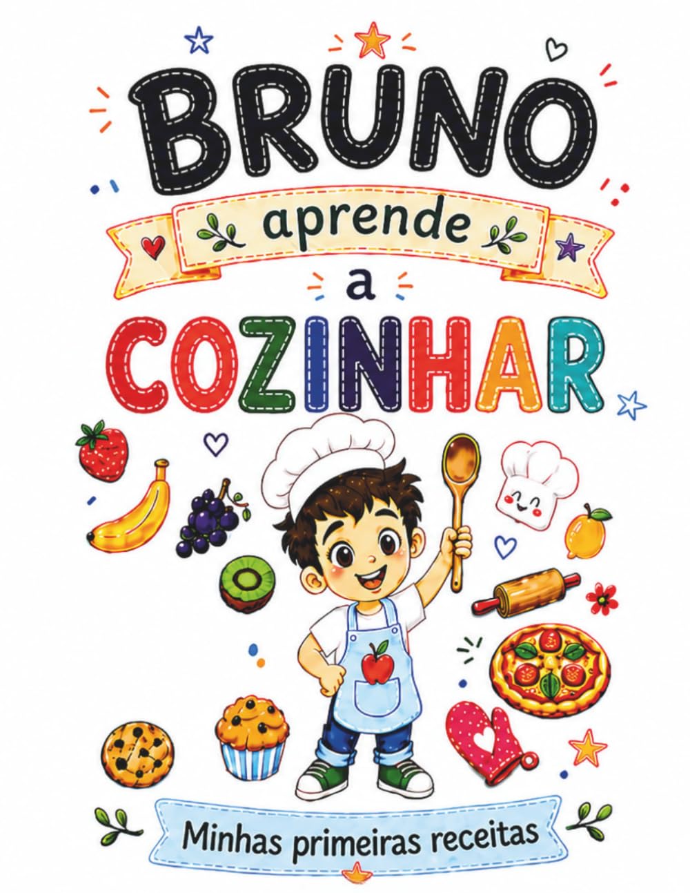 Bruno Aprende a Cozinhar: Minhas Primeiras Receitas (Portuguese Edition)