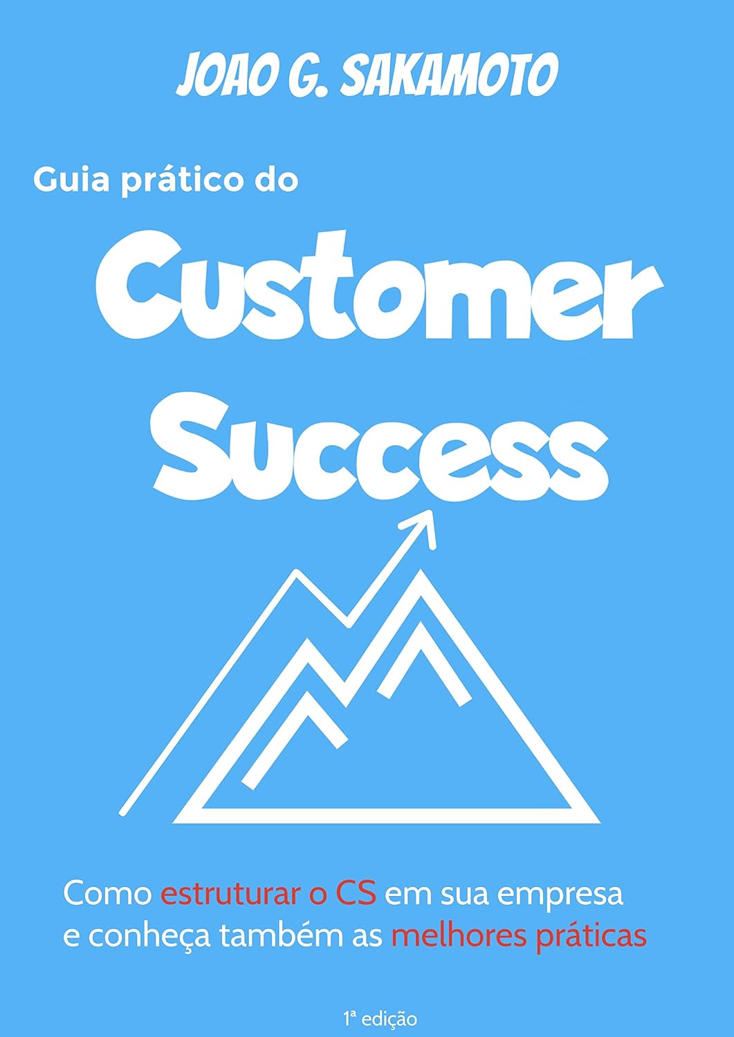 Guia prático do Customer Success: Como estruturar o CS em sua empresa e conheça também as melhores práticas baixar o livro de graça