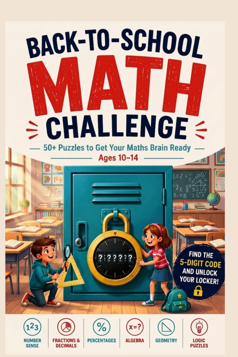 Back-to-School Math Challenge: 50+ Puzzles to Get Your Maths Brain Ready | Ages 10–14 baixar o livro de graça