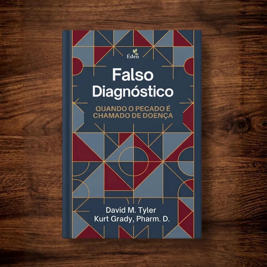 Falso Diagnóstico. Quando o pecado é chamado de doença baixar o livro de graça