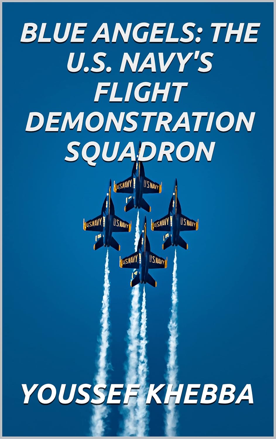 ler totalmente Blue Angels: The U.S. Navy's Flight Demonstration Squadron (English Edition)
