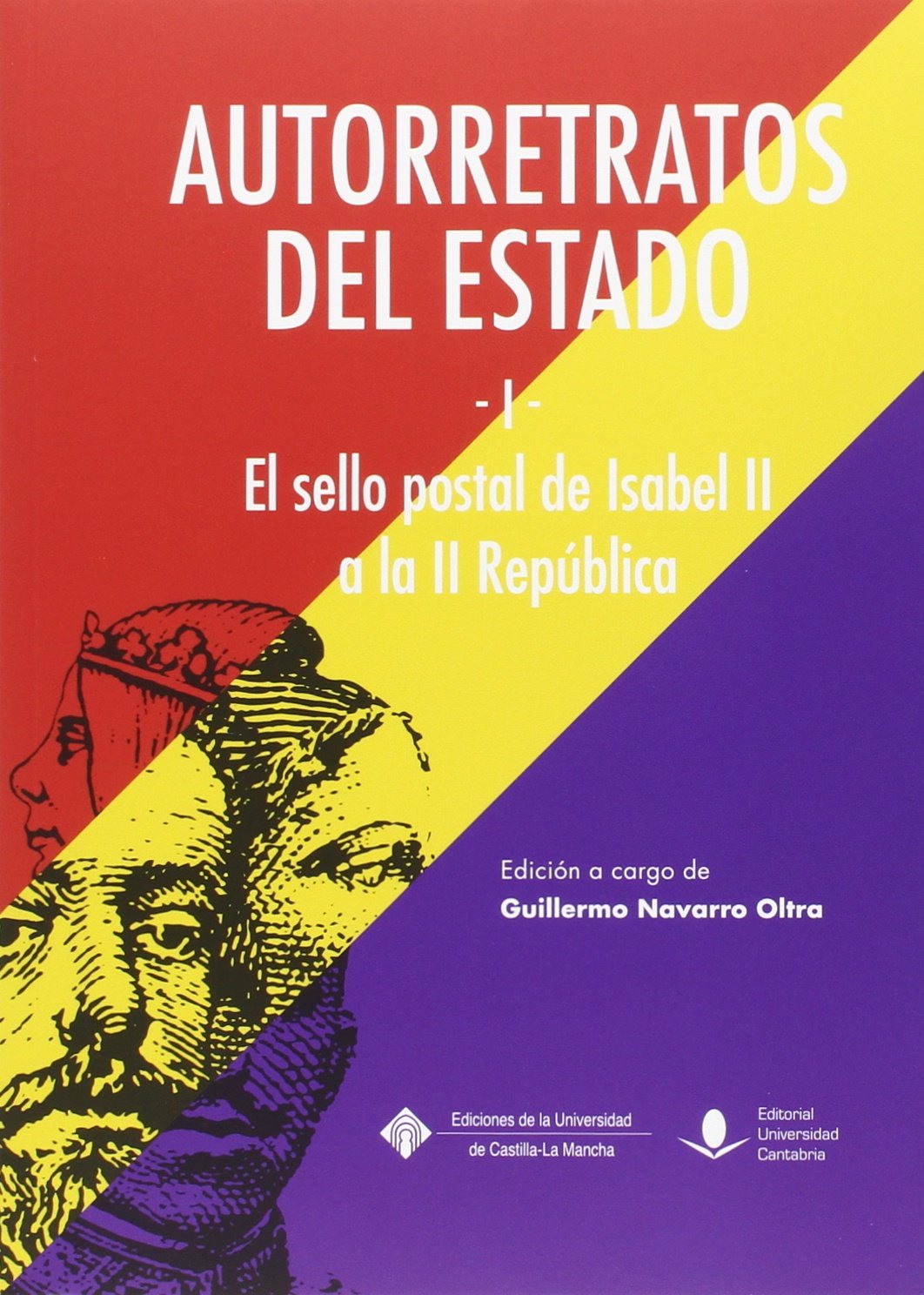 ler totalmente Autorretratos del Estado -I-: El sello postal de Isabel II a la II República