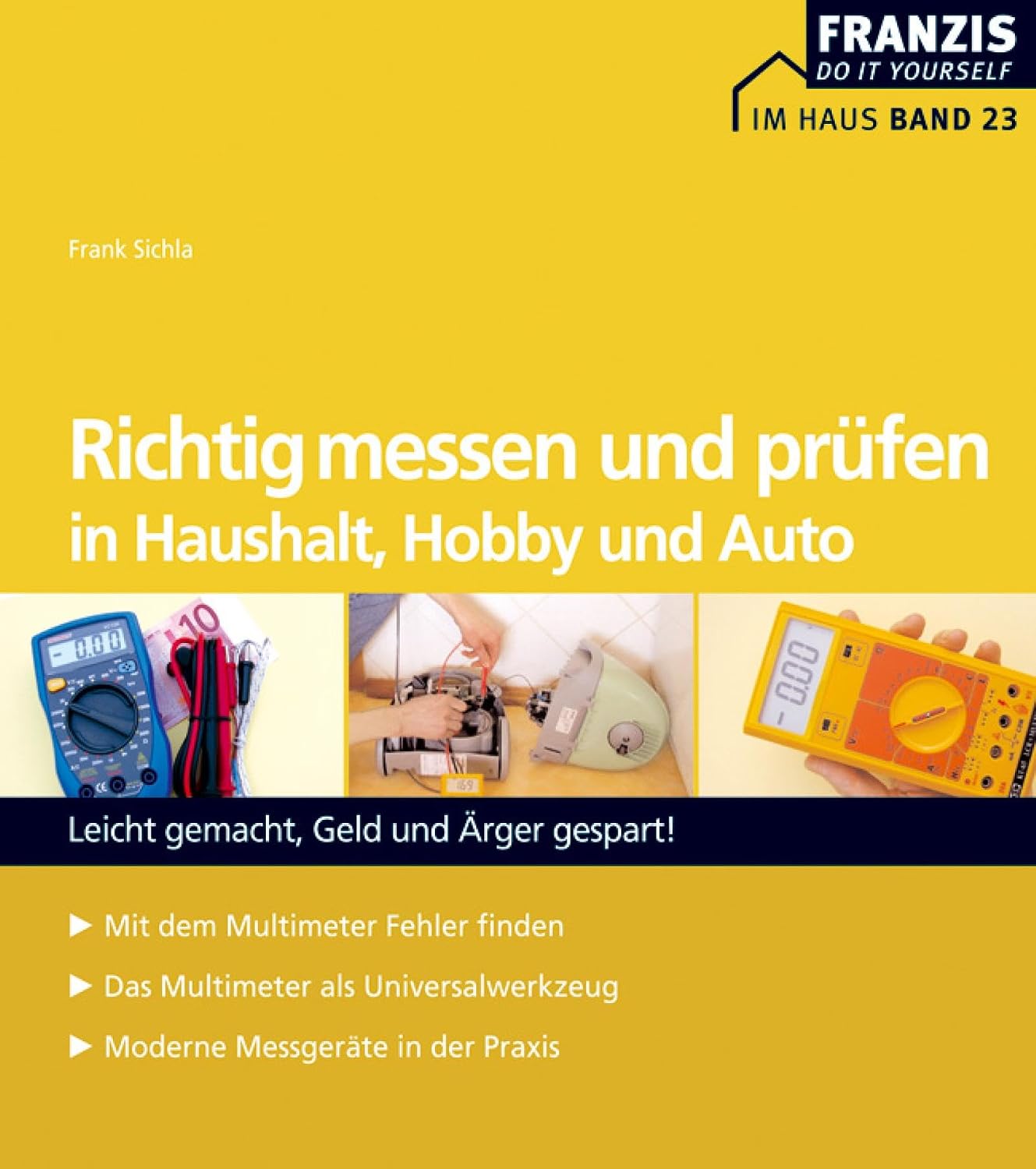 Richtig messen und prüfen in Haushalt, Hobby und Auto: Leicht gemacht, Geld und Ärger gespart! (Messtechnik) (German Edition) baixar o livro de graça