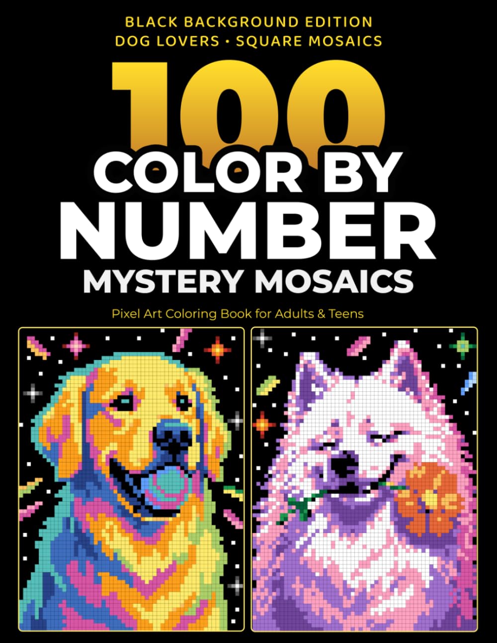 100 Color by Number Mystery Mosaics: Black Background Edition: Dog Lovers Square Mosaics with Pixel Art Coloring Pages for Adults and Teens (HiddenPixel Mystery Mosaics) baixar o livro de graça