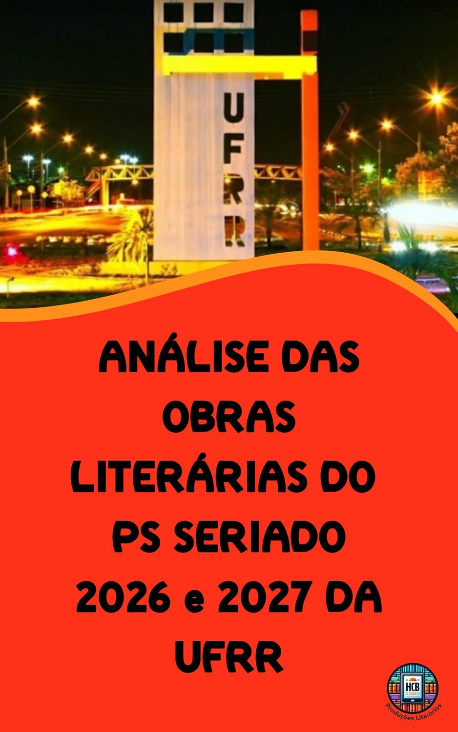 Análise das Obras Literárias do PS Seriado 2026 e 2027 da UFRR (O essencial para vestibulares) baixar livro de graça