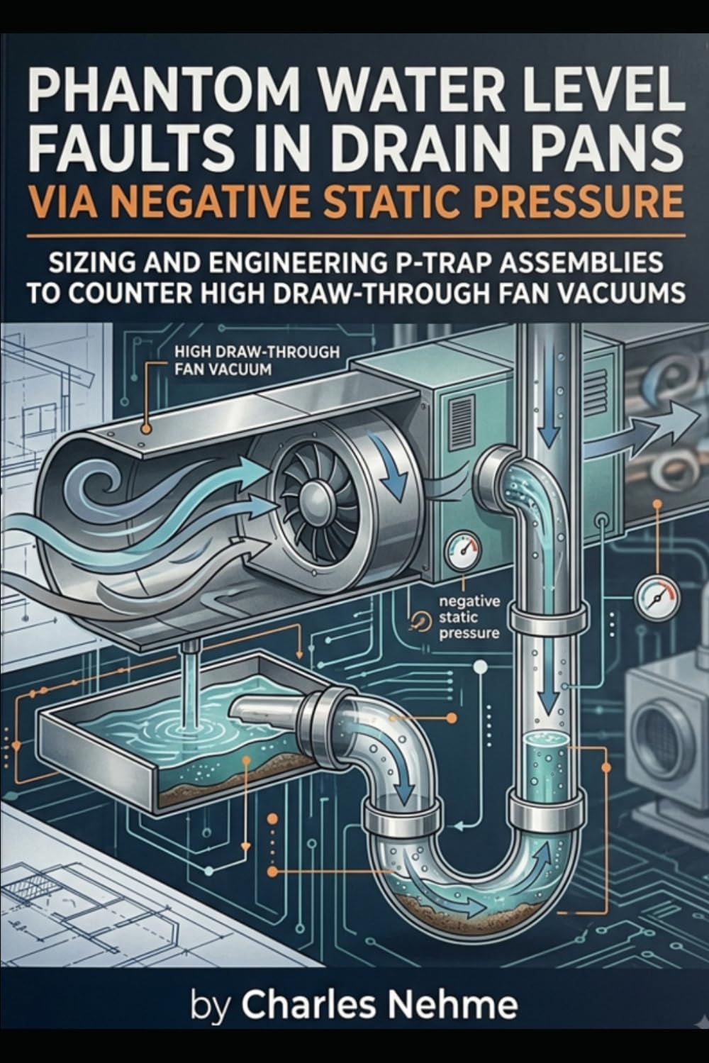 capítulo por capítulo baixar Phantom Water Level Faults in Drain Pans via Negative Static Pressure: Sizing and Engineering P-Trap Assemblies to Counter High Draw-Through Fan Vacuums