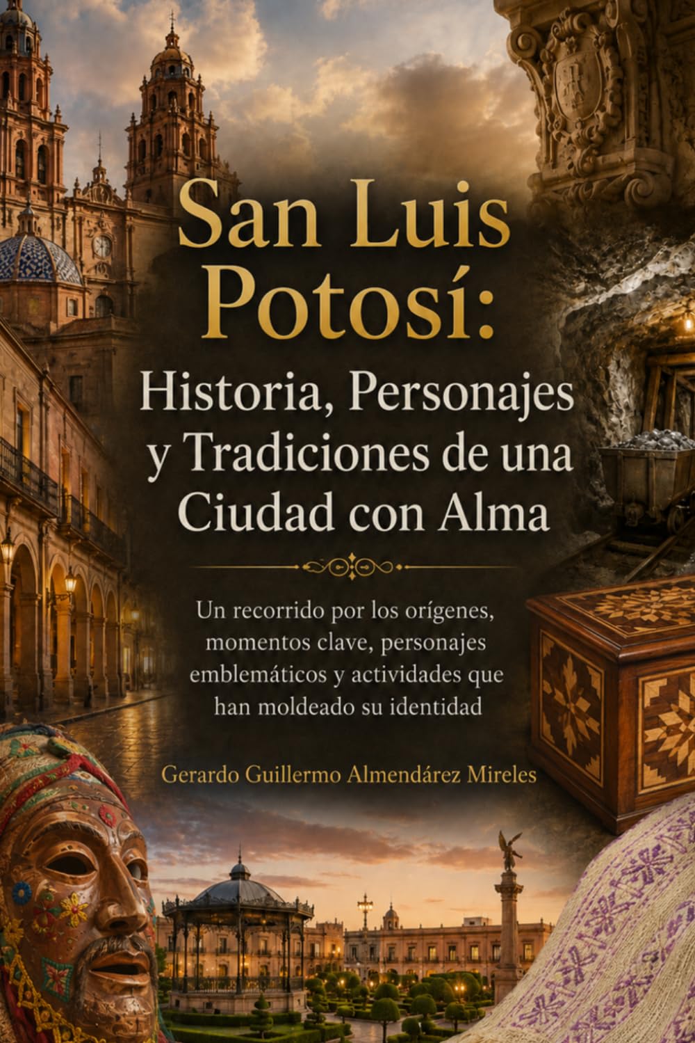 San Luis Potosí: Historia, Personajes y Tradiciones de una Ciudad con Alma (Spanish Edition) baixar o livro de graça