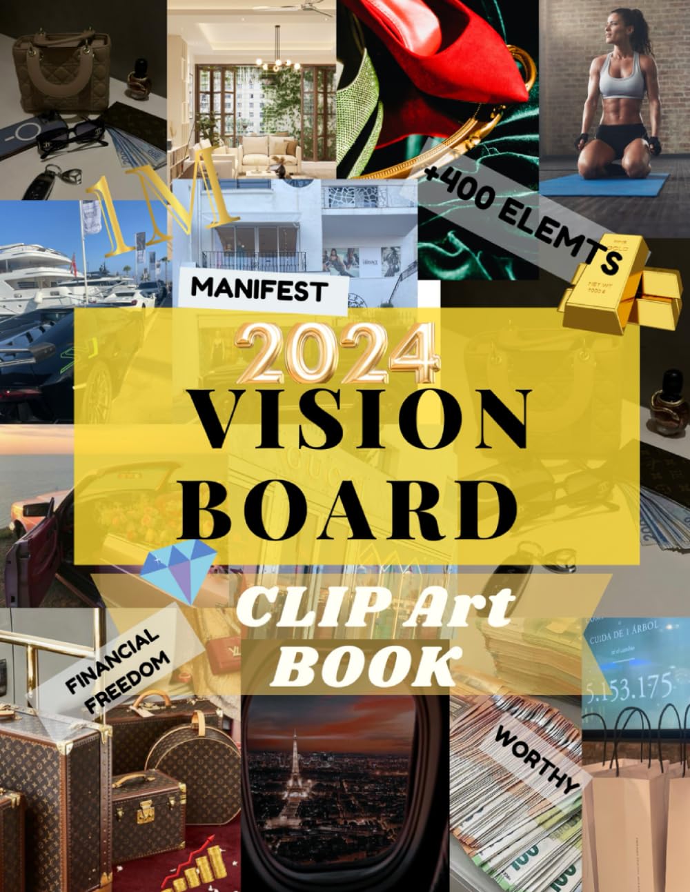 2024 VISION BOARD CLIP ART BOOK: 400+ Pictures, Quotes and Words For More Than 30 Life Aspects Such as Health, Money and More. Manifest Your Dreams | Inspirational Pictures For Women and Men. baixar livro de graça