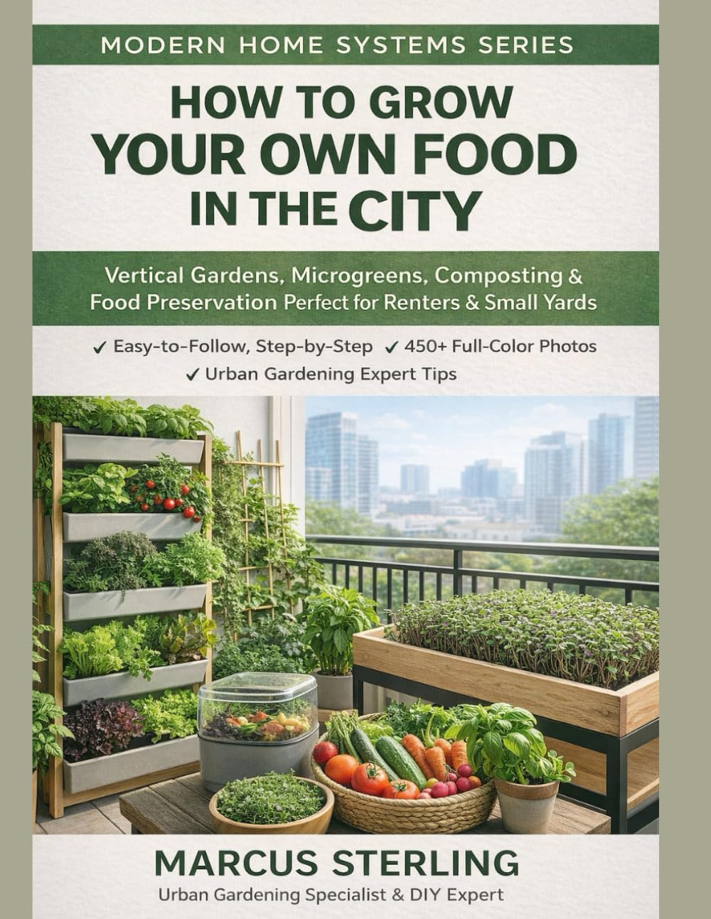 ler totalmente How to Grow Your Own Food in the City: Vertical Gardens, Microgreens, Composting & Food Preservation Perfect for Renters & Small Yards