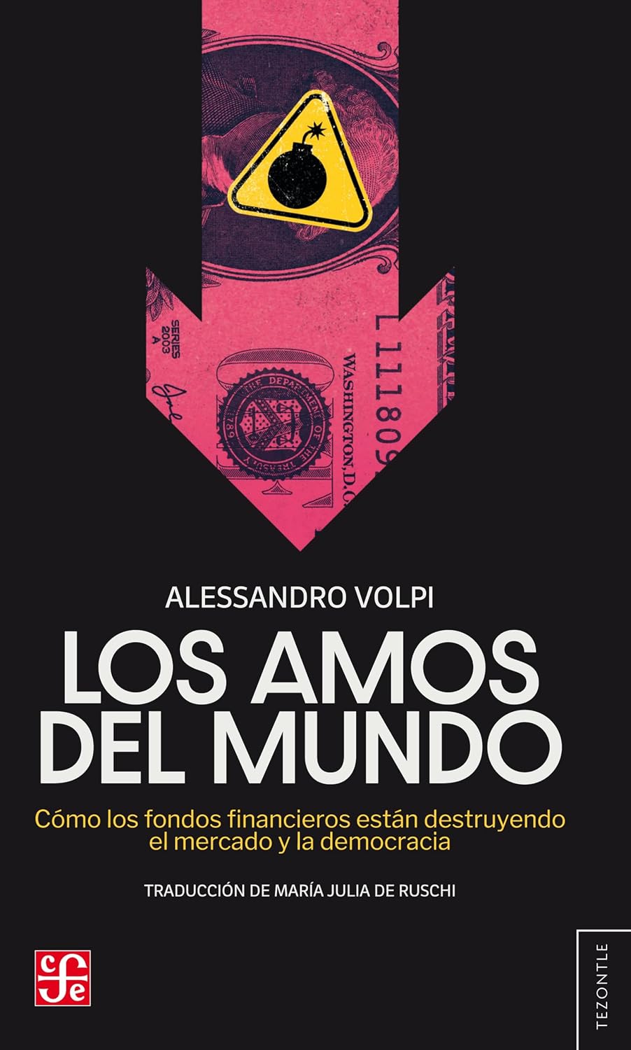 Los amos del mundo: Cómo los fondos financieros están destruyendo el mercado y la democracia (Tezontle) (Spanish Edition) baixar livro de graça