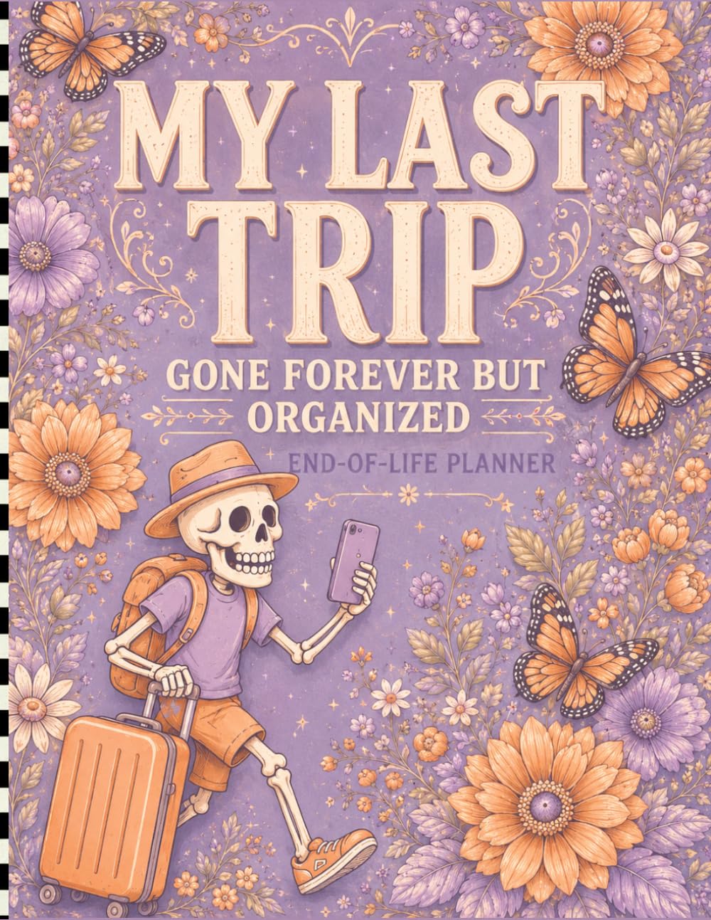 My Last Trip Gone Forever But Organized: Funny End-of-Life Planning – Keep Your Affairs, Accounts, and Final Instructions Organized baixar o livro de graça