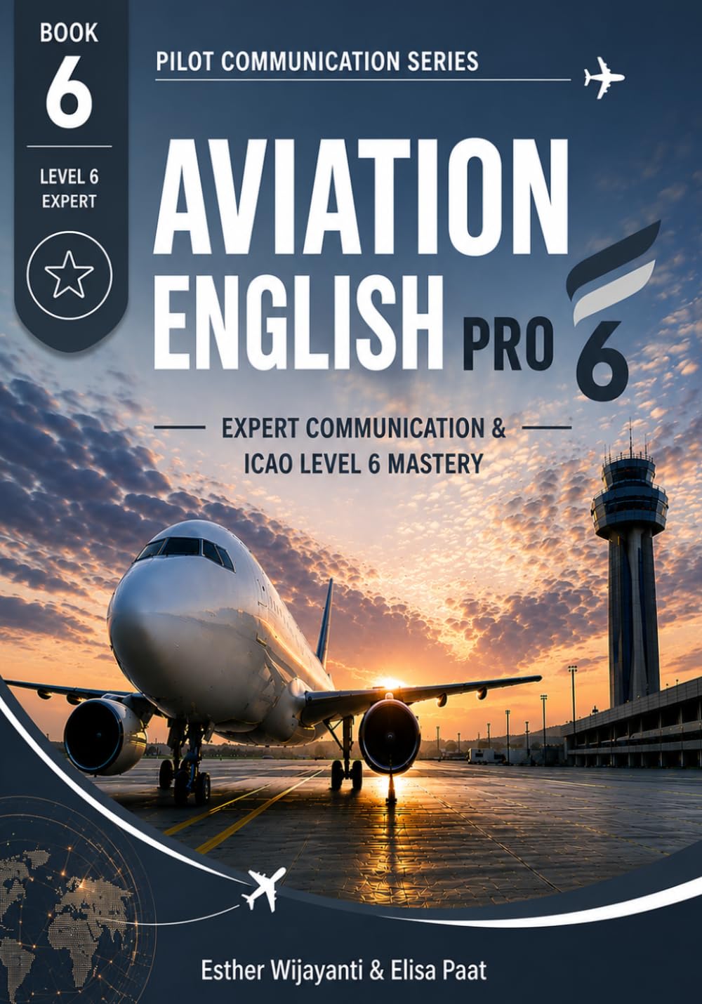 Book 6 – ICAO Level 6 Aviation English Pro 6: Expert Communication & ICAO Level 6 Mastery (Pilot Communication Series) baixar o livro de graça
