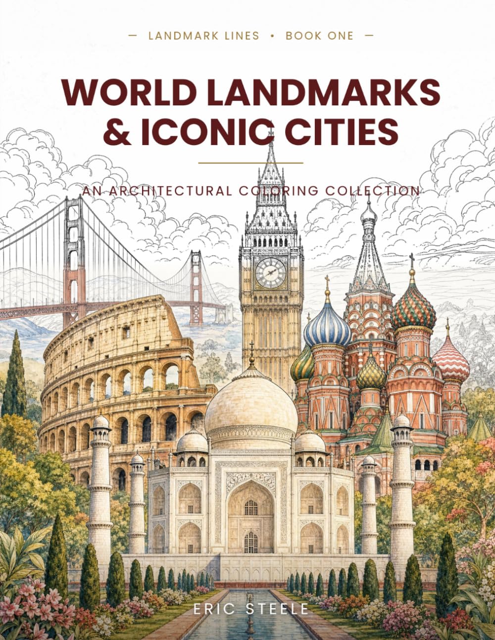 World Landmarks & Iconic Cities: An Architectural Coloring Book of the World's Great Landmarks — to Color, Read & Display (Landmark Lines) baixar o livro de graça