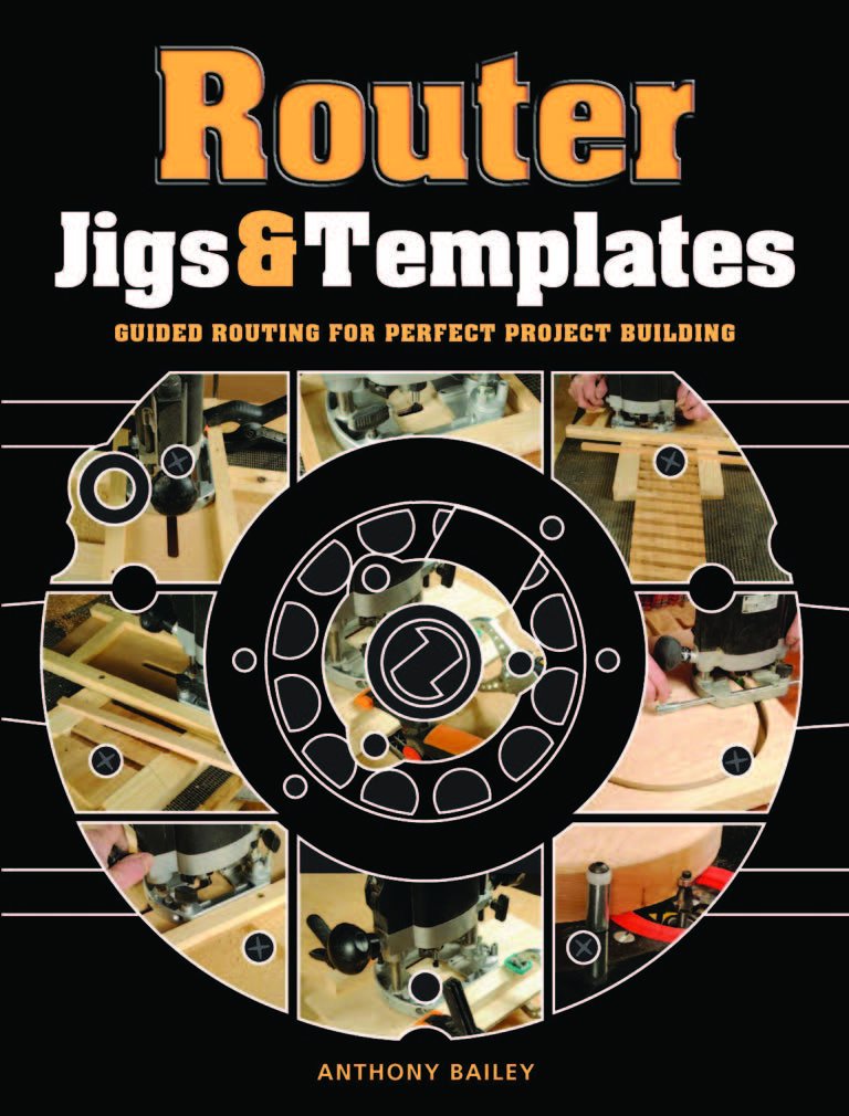 Router Jigs & Templates: Guided Routing for Perfect Project Building baixar o livro de graça