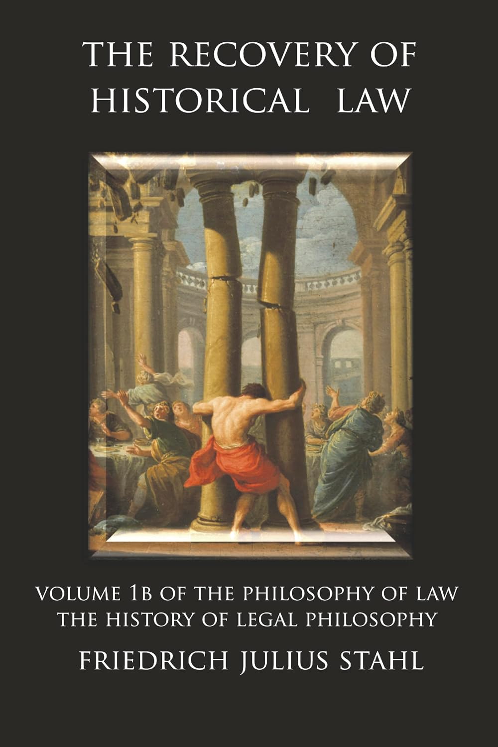 The Recovery of Historical Law: Volume 1B of the Philosophy of Law: The History of Legal Philosophy (English Edition) baixar livro de graça