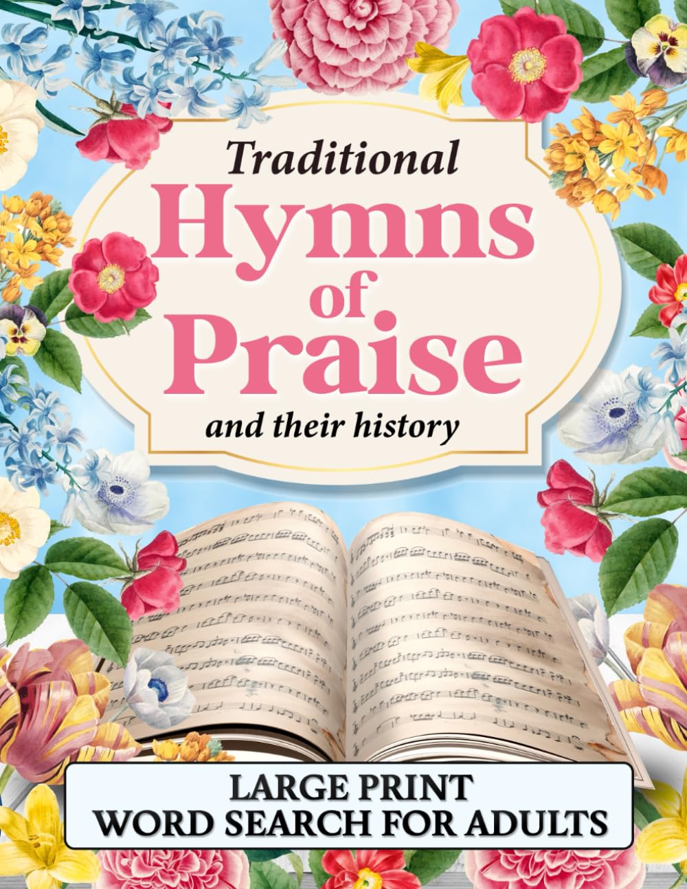 Traditional Hymns of Praise and their history: Large Print Word Search for Adults baixar o livro de graça