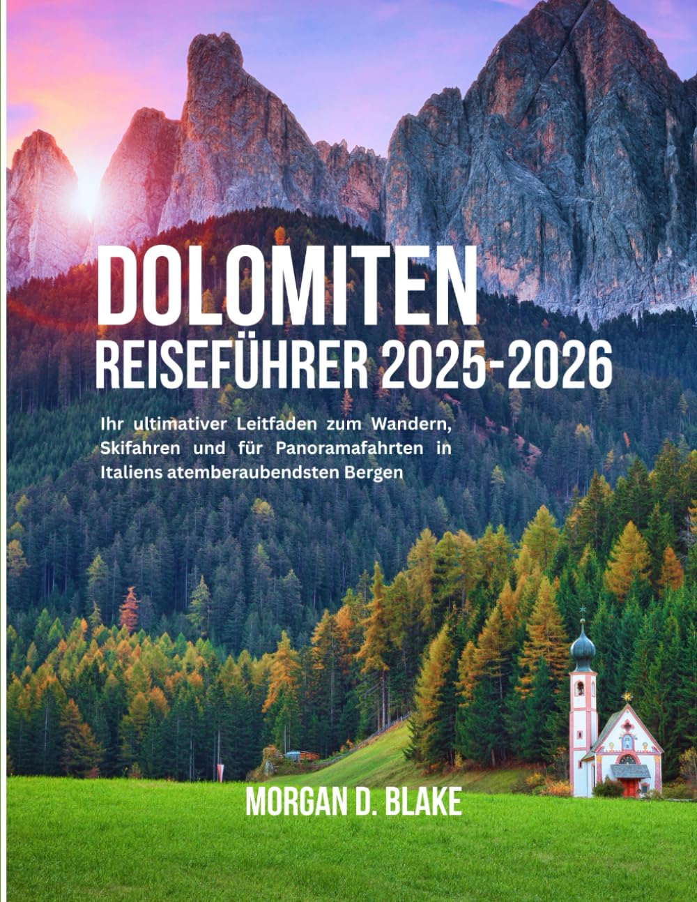 ler totalmente DOLOMITEN REISEFÜHRER 2025-2026: Ihr ultimativer Leitfaden zum Wandern, Skifahren und für Panoramafahrten in Italiens atemberaubendsten Bergen (German Edition)