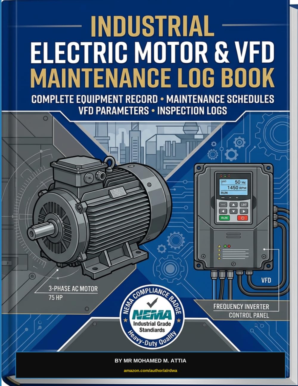 Industrial Electric Motor & VFD Maintenance Log Book: Variable Frequency Drive Parameters • Winding Resistance • Bearing Lubrication & Vibration Logs (OSHA Workplace Safety & Compliance Series) baixar o livro de graça