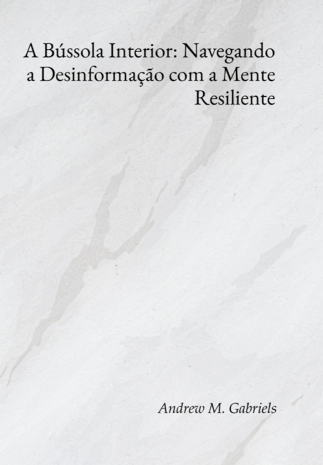 ler totalmente A Bússola Interior: Navegando A Desinformação Com A Mente Resiliente