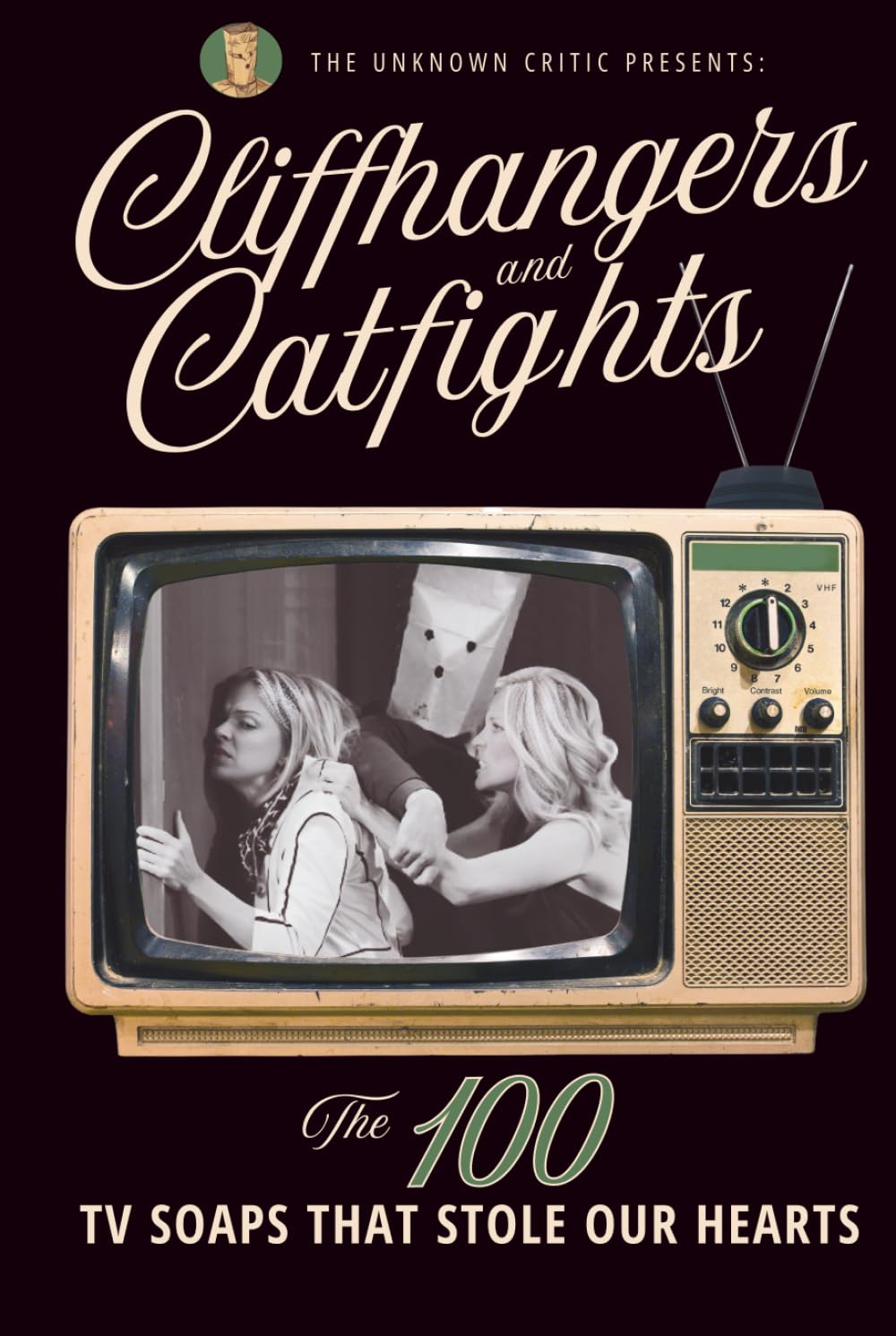 The Unknown Critic Presents: Cliffhangers and Catfights - The 100 TV Soap Operas That Stole Our Hearts (The Chronicles of the Unknown Critic) baixar livro de graça