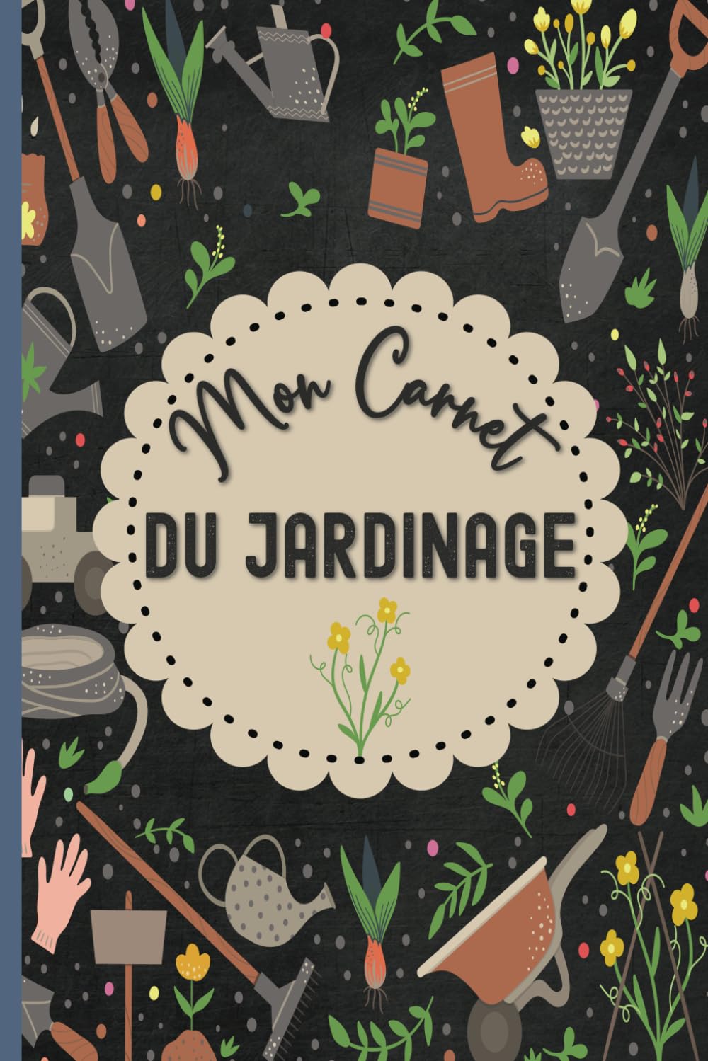 ler totalmente Mon Carnet Du Jardianage: Carnet de suivi dédié au jardin, adapté aussi bien aux débutants qu'aux experts qui souhaitent consigner l'évolution de leurs semis, légumes et fleurs. (French Edition)
