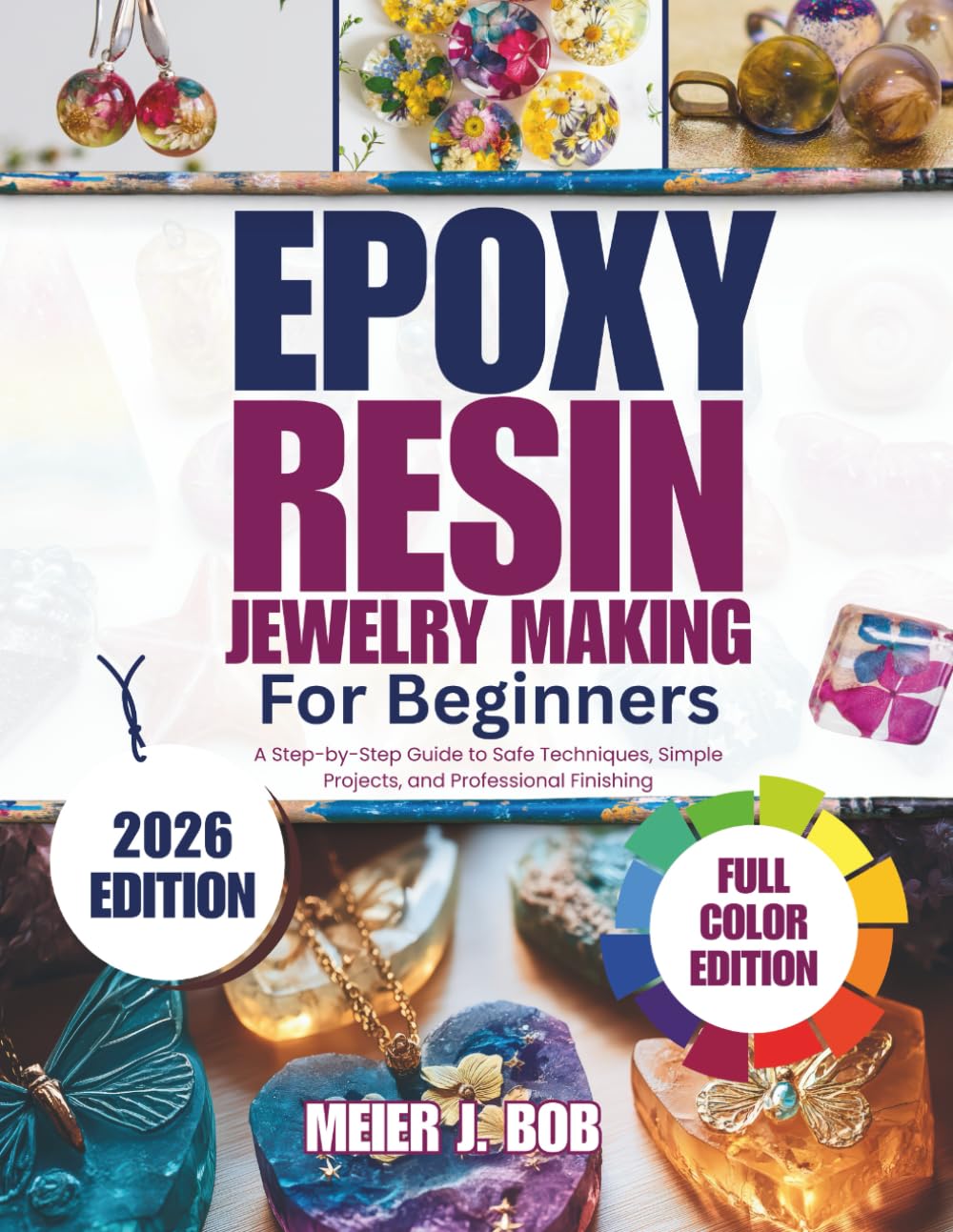 Epoxy Resin Jewelry Making for Beginners: A Step-by-Step Guide to Safe Techniques, Simple Projects, and Professional Finishing baixar o livro de graça