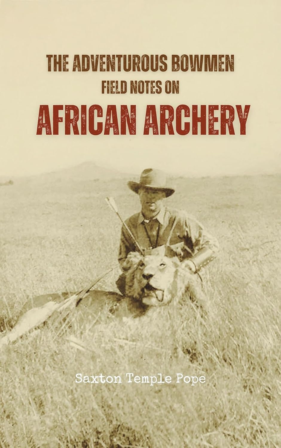 ler totalmente The Adventurous Bowmen: Field Notes on African Archery (English Edition)