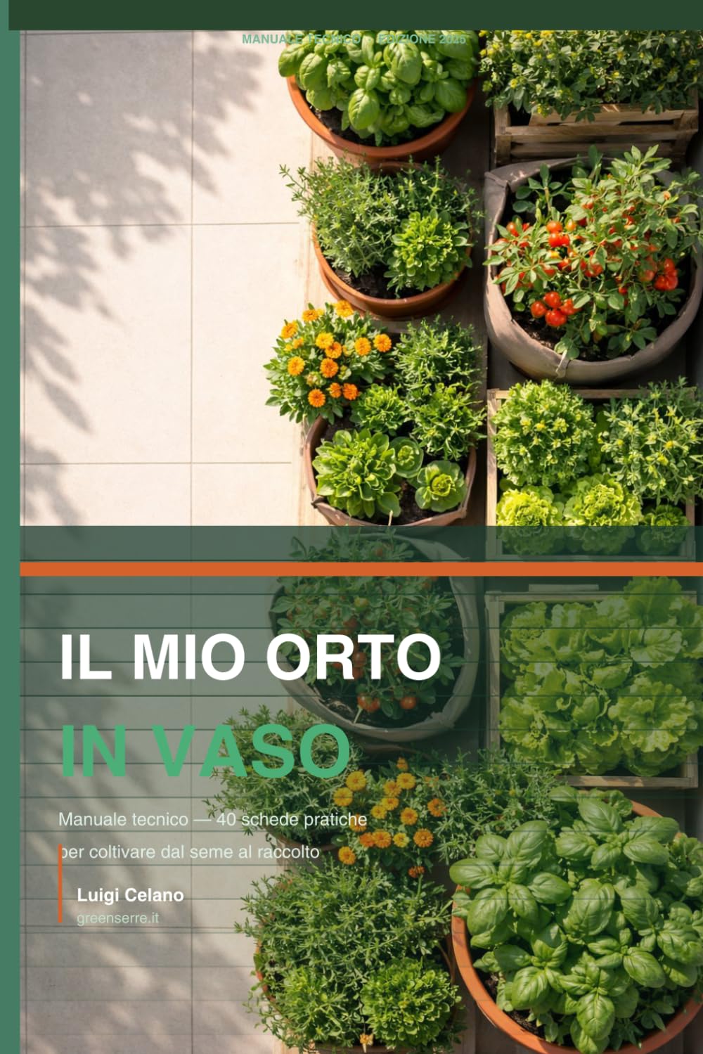Il Mio Orto in Vaso: Manuale tecnico — 40 schede pratiche per coltivare dal seme al raccolto (Italian Edition) baixar livro de graça