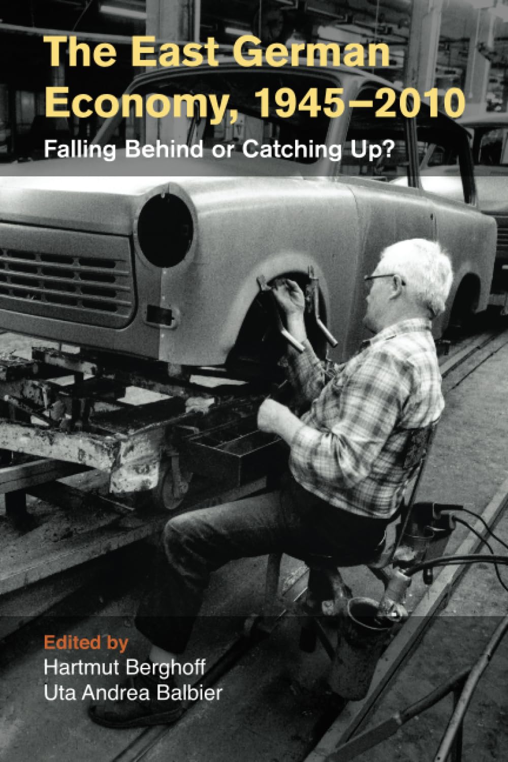 The East German Economy, 1945-2010: Falling Behind or Catching Up? baixar o livro de graça