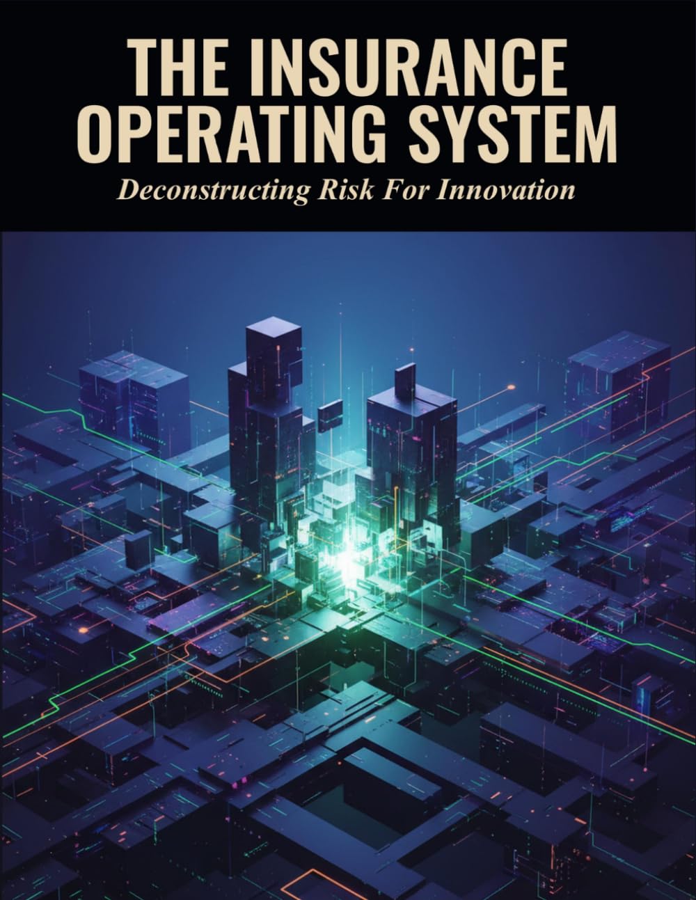 capítulo por capítulo baixar The Insurance Operating System: Deconstructing Risk For Innovation