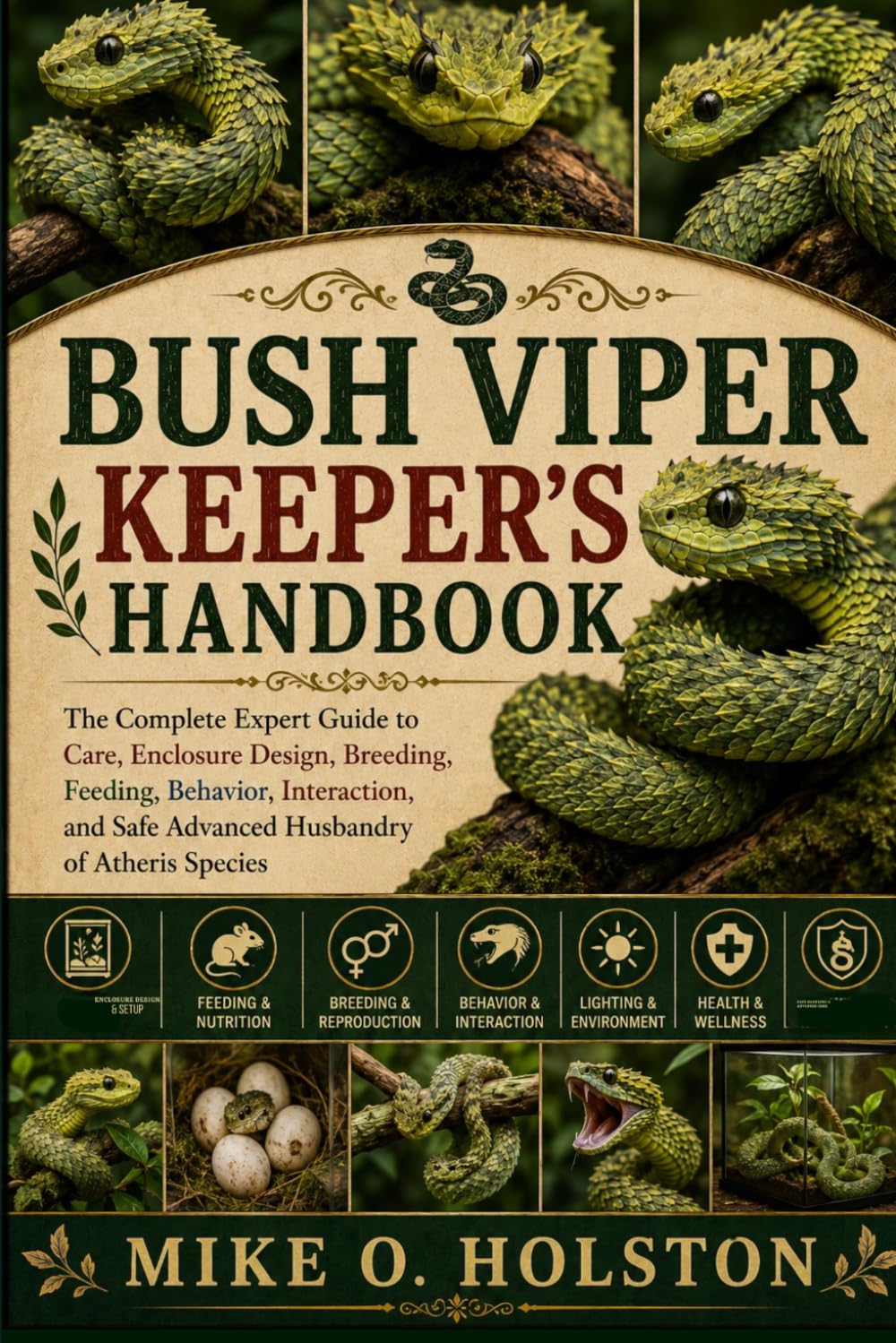 BUSH VIPER KEEPER'S HANDBOOK: The Complete Expert Guide to Care, Enclosure Design, Breeding,Feeding, Behavior, Interaction, and Safe Advanced Husbandry of Atheris Species baixar livro de graça