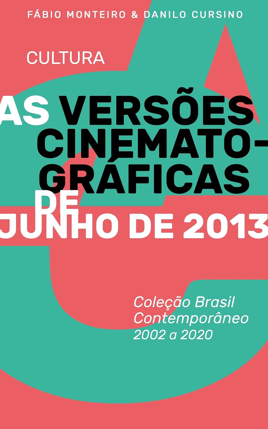 ler totalmente As versões cinematográficas de Junho de 2013: Coleção Brasil Contemporâneo 2002-2020 Vol. 02