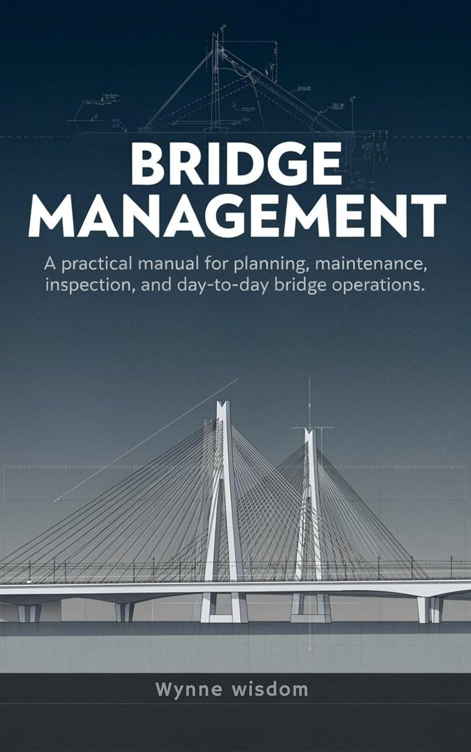 capítulo por capítulo baixar Bridge Management: A practical manual for planning, maintenance, inspection, and day-to-day bridge operations (English Edition)