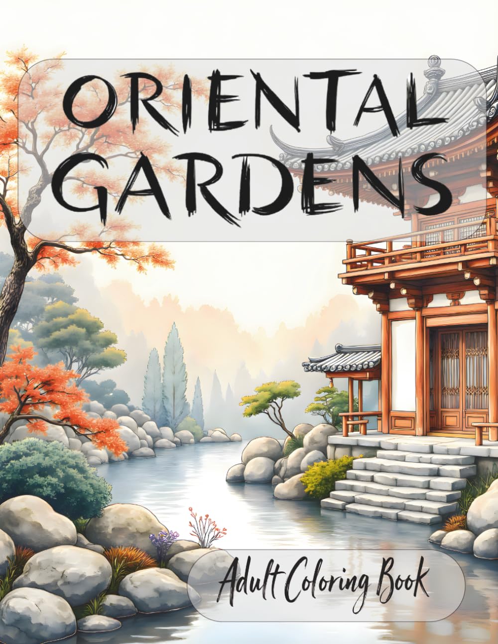Oriental Gardens: Adult Coloring Book – 50 Beautiful Illustrations Inspired by Japanese, Chinese & Zen Gardens for Relaxation, Stress Relief and Mindfulness baixar livro de graça