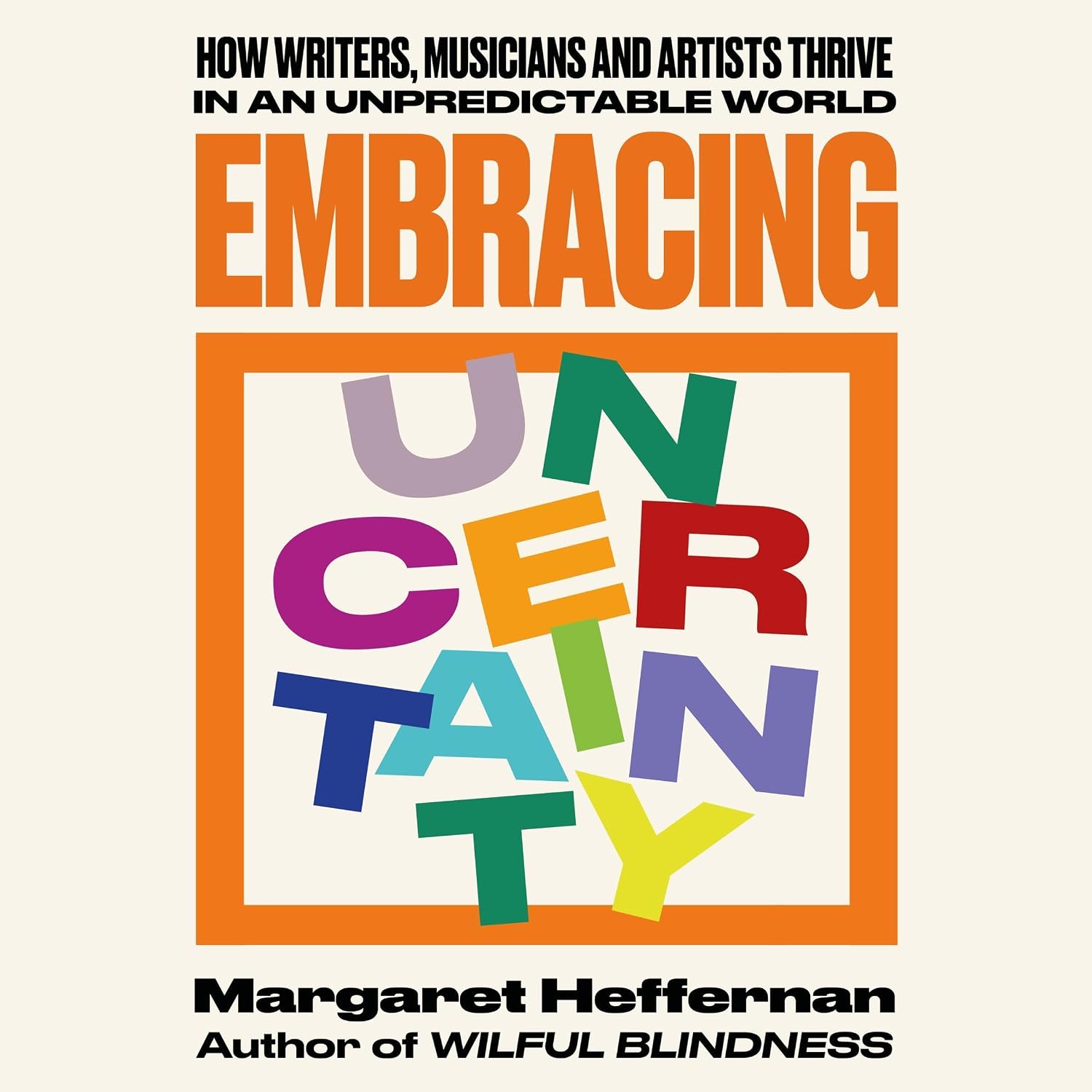 Embracing Uncertainty: How Writers, Musicians and Artists Thrive in an Unpredictable World baixar livro de graça