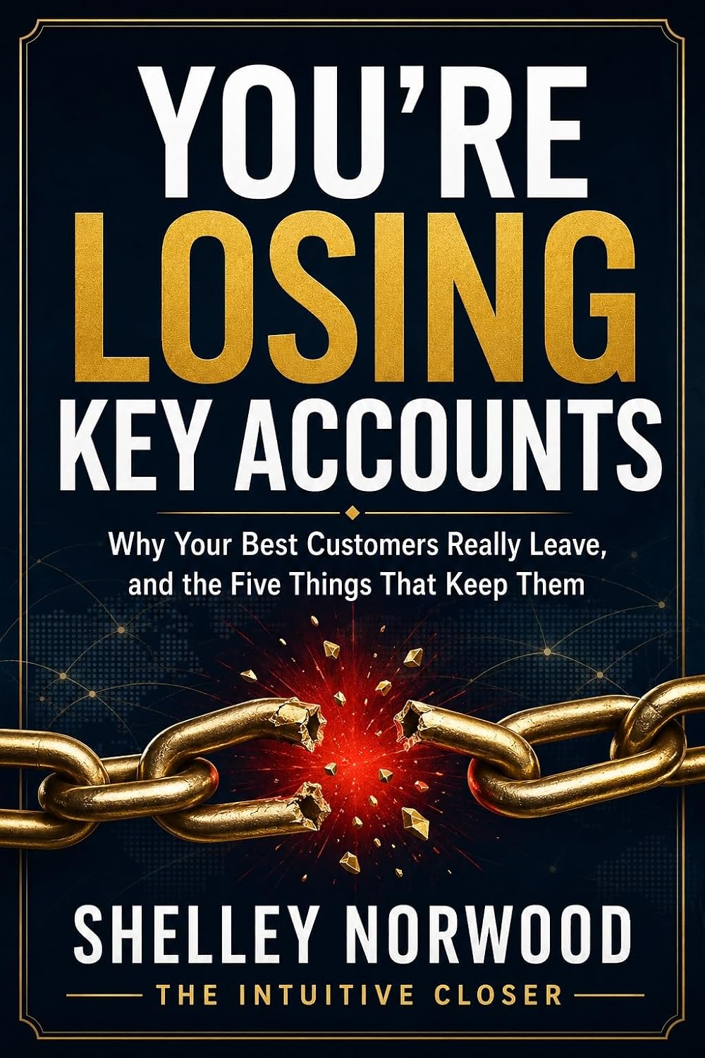 ler totalmente You’re Losing Key Accounts: Why Your Best Customers Really Leave, and the Five Things That Keep Them (English Edition)