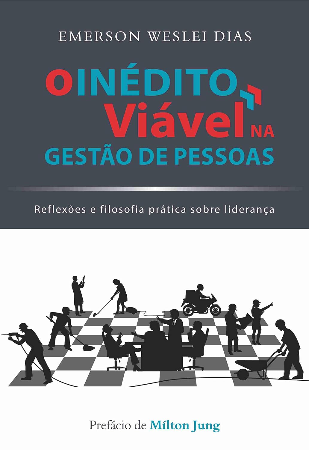 capítulo por capítulo baixar O Inédito Viável na Gestão de Pessoas: Reflexões e Filosofia Prática Sobre Liderança