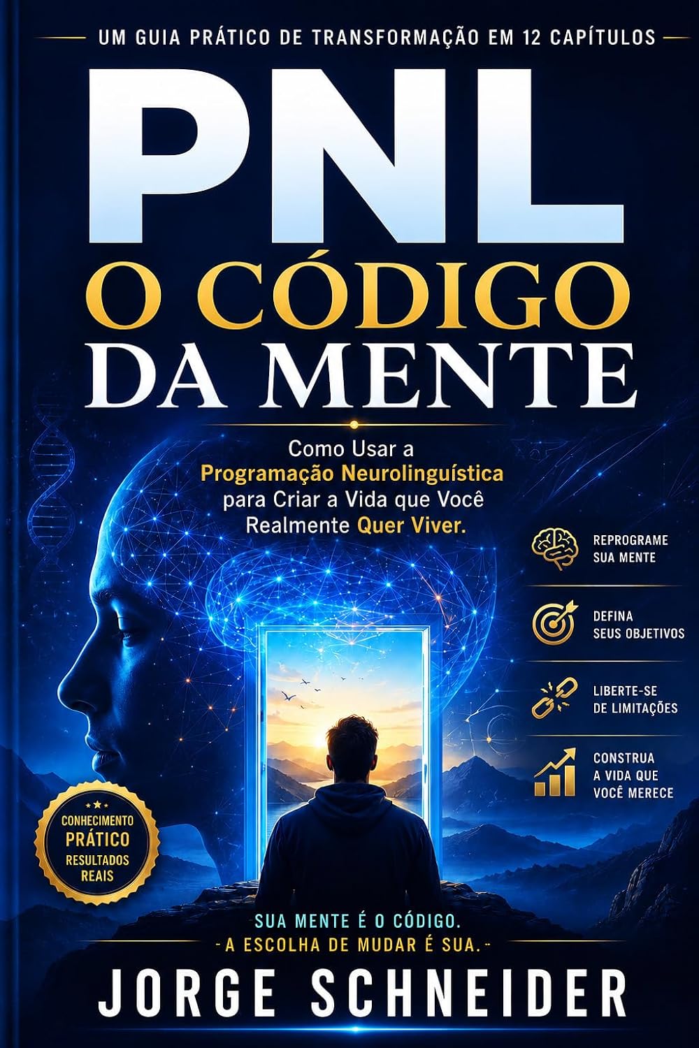 capítulo por capítulo baixar PNL - O Código da Mente: Como Usar A Programação Neurolinguística para Criar A Vida Que Você Realmente Quer Viver