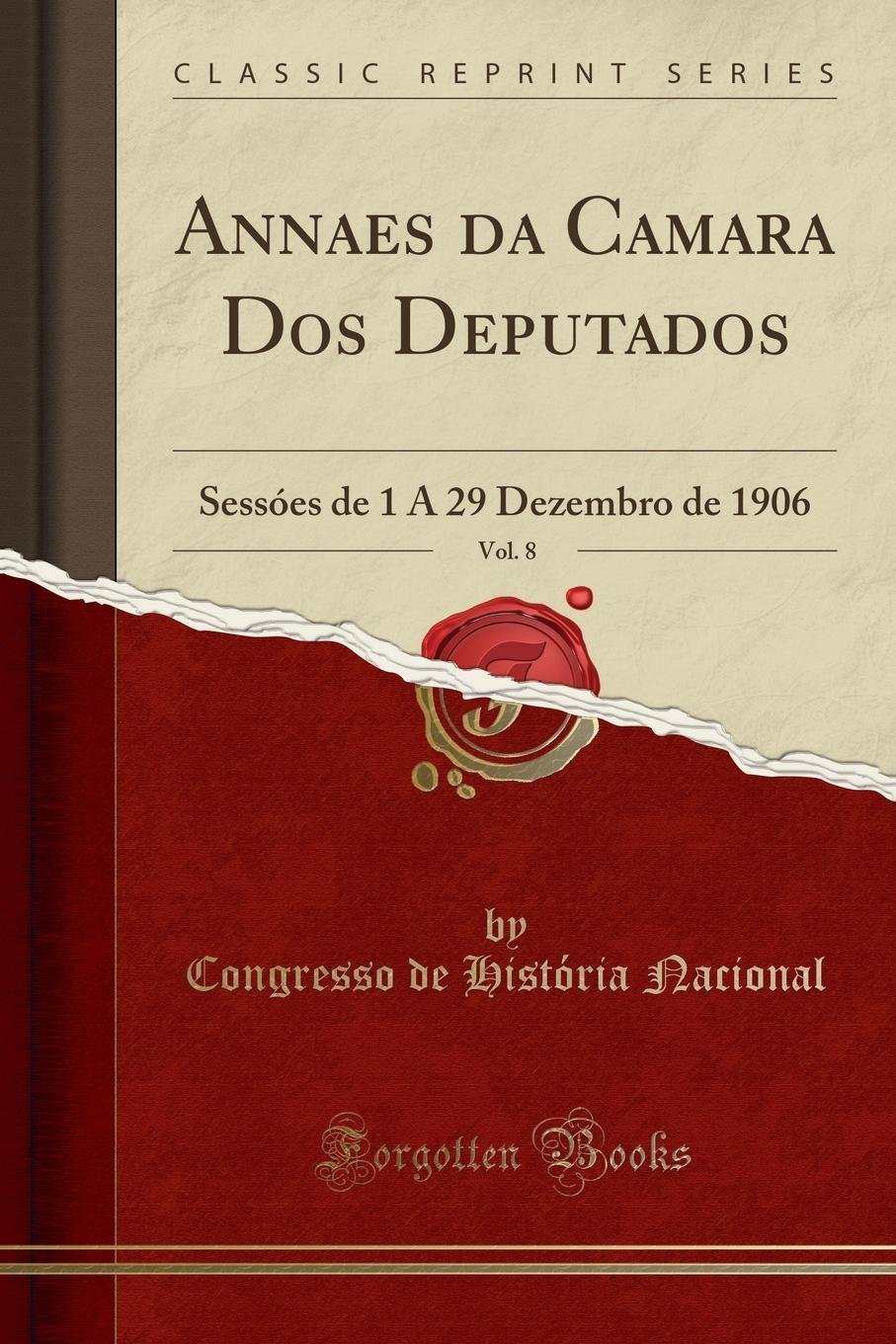 capítulo por capítulo baixar Annaes da Camara Dos Deputados, Vol. 8: Sessóes de 1 A 29 Dezembro de 1906 (Classic Reprint)
