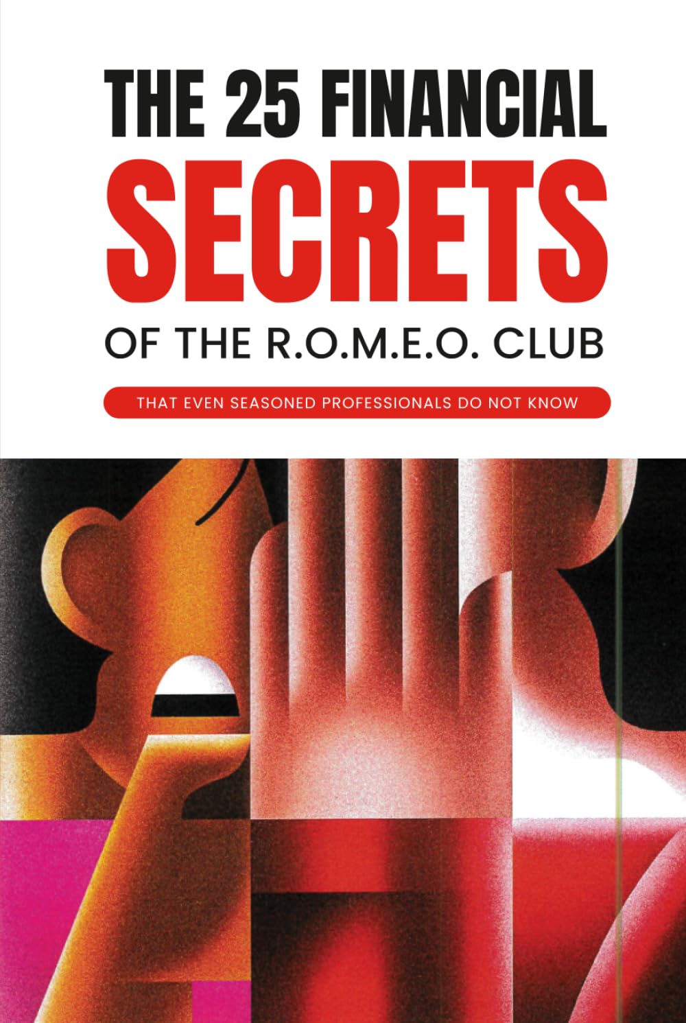 The 25 Financial Secrets of the R.O.M.E.O. Club: That Even Seasoned Professionals Do Not Know baixar o livro de graça