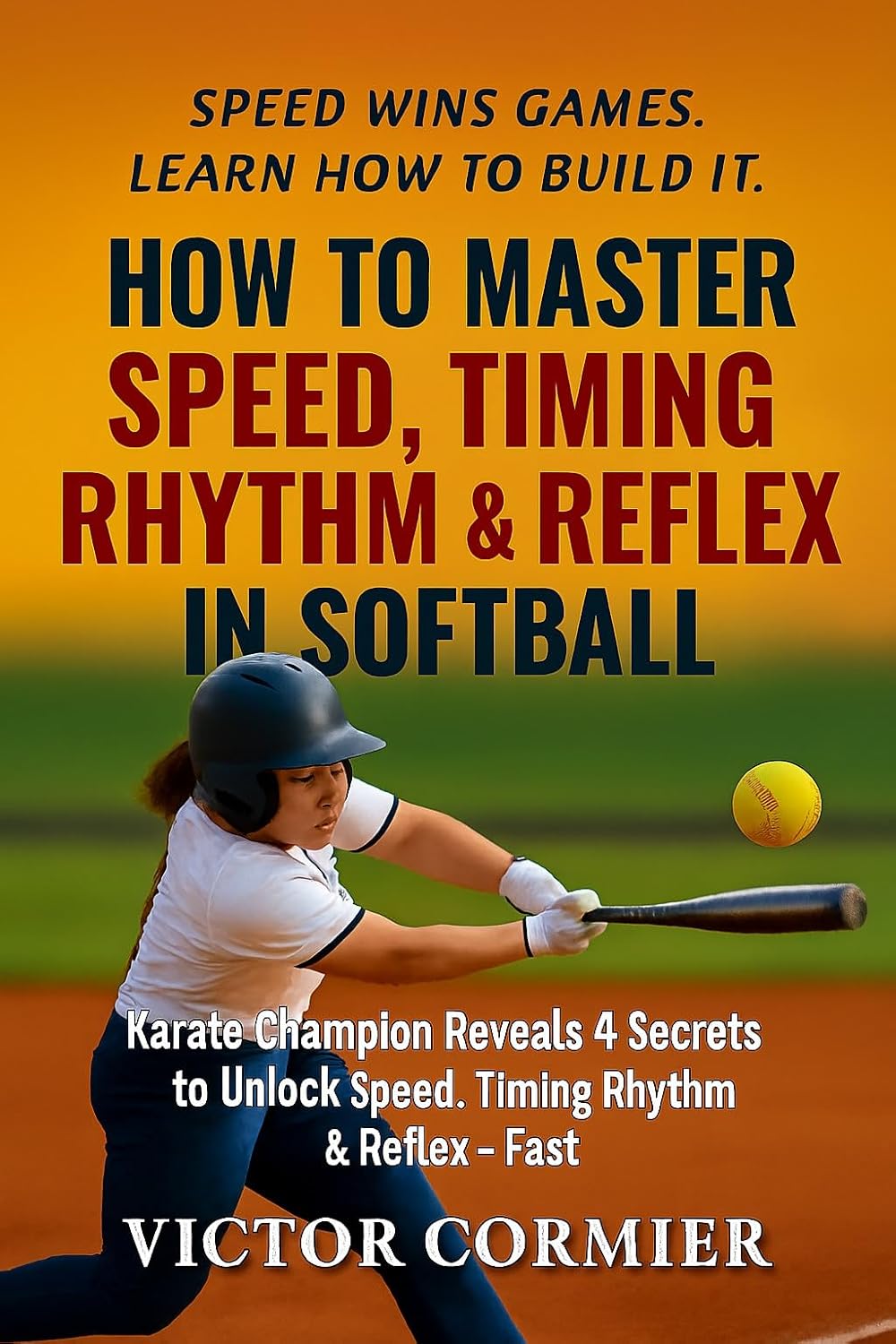 How To Master Speed, Timing, Rhythm & Reflex in Softball: “Master speed, timing, rhythm & reflex — softball’s 4 secrets.” (English Edition) baixar o livro de graça
